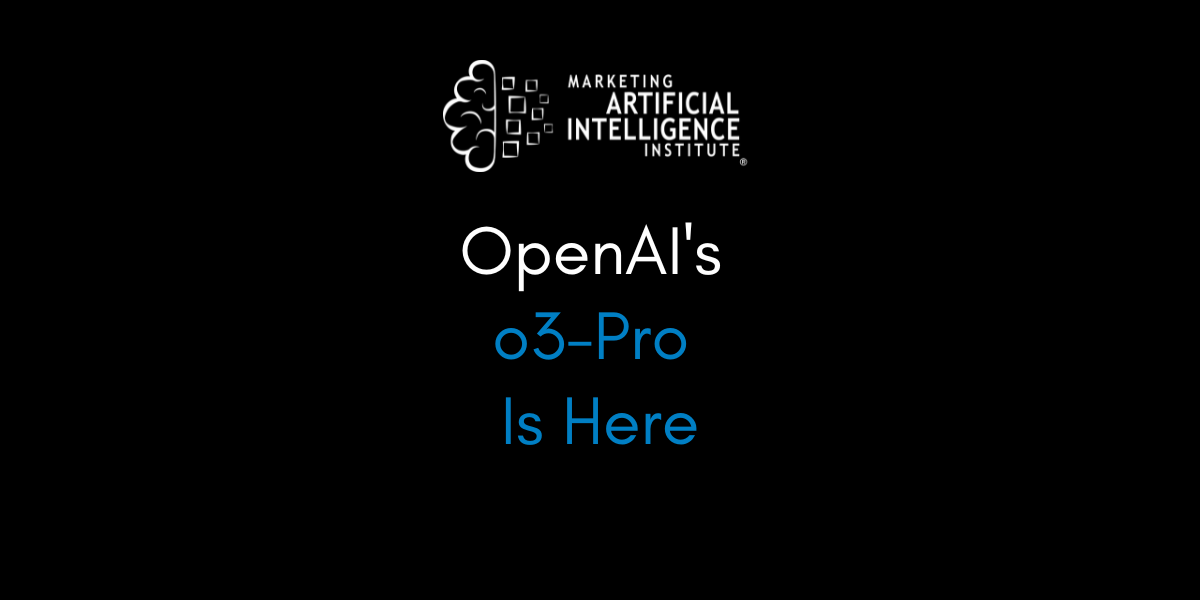 OpenAI's o3-Pro Is Here