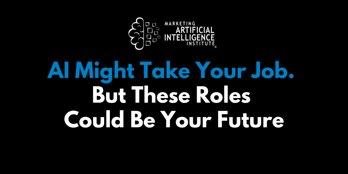 AI Might Take Your Job. But These Roles Could Be Your Future