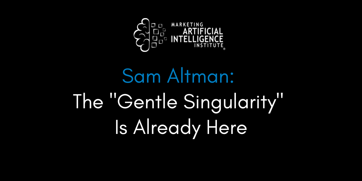 Sam Altman: The "Gentle Singularity" Is Already Here