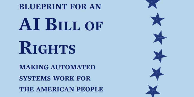 The AI Bill of Rights: What It Is, Why It Matters, and How to Apply It