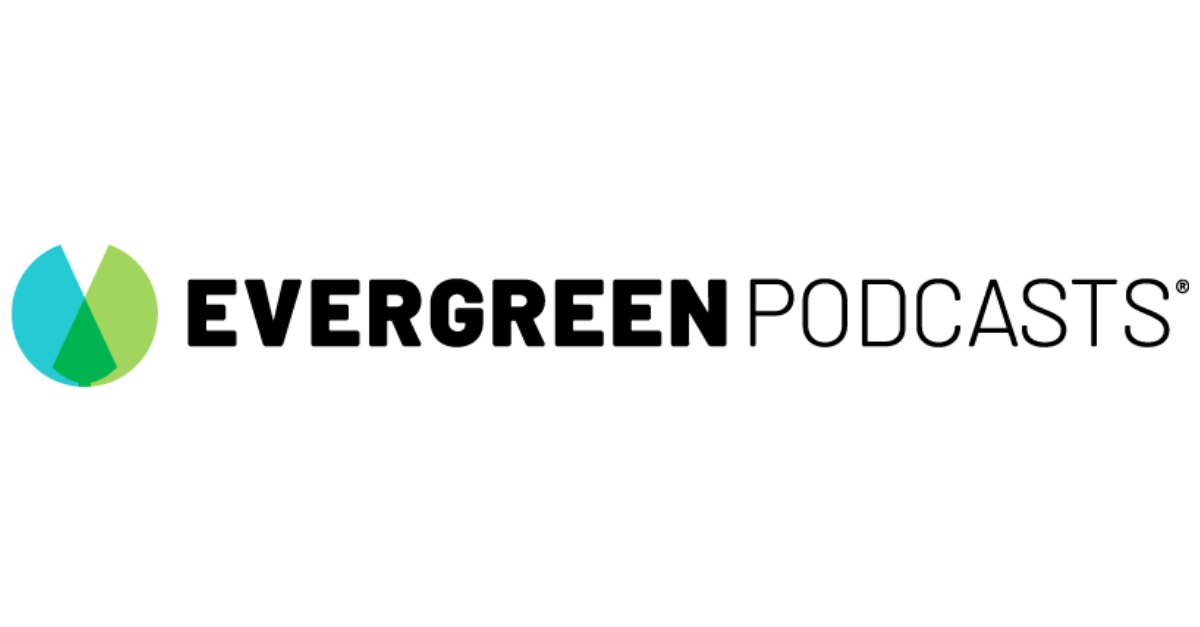 Evergreen Podcasts
