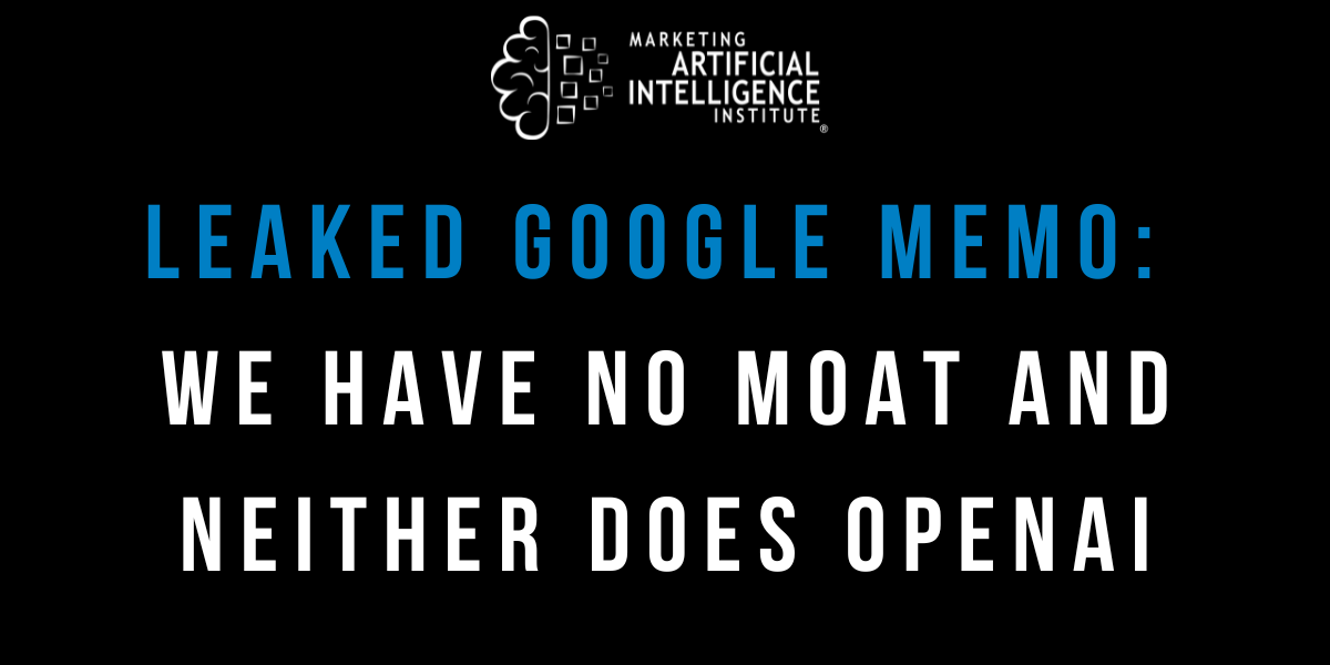 The leaked Google memo and OpenAI's moats