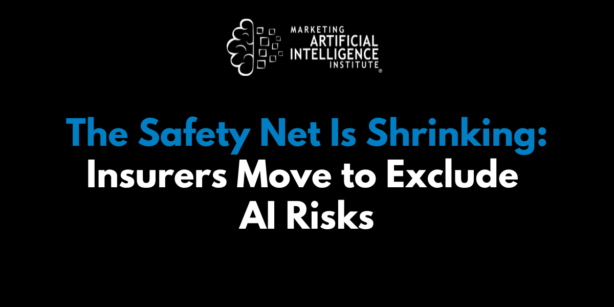 The Safety Net Is Shrinking: Insurers Move to Exclude AI Risks