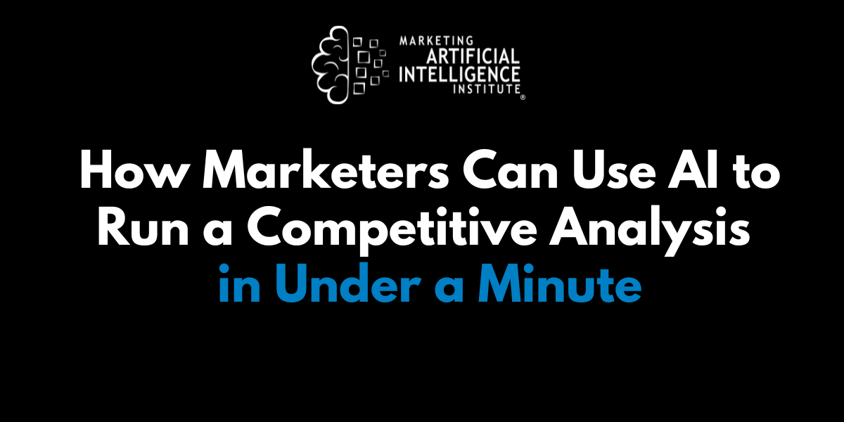 How Marketers Can Use AI to Run a Competitive Analysis in Under a Minute