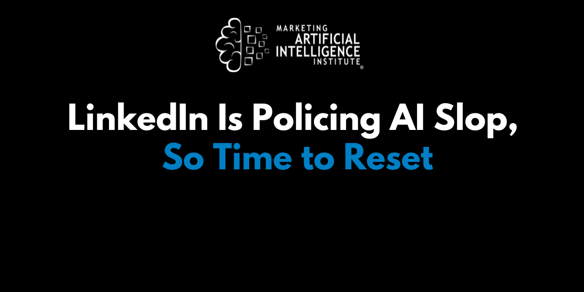 LinkedIn Is Policing AI Slop, So Time to Reset