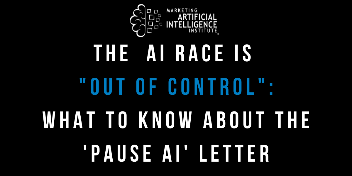 The AI Race Is “Out of Control”: What to Know About the ‘Pause AI’ Letter from Elon Musk, Steve Wozniak, and Others