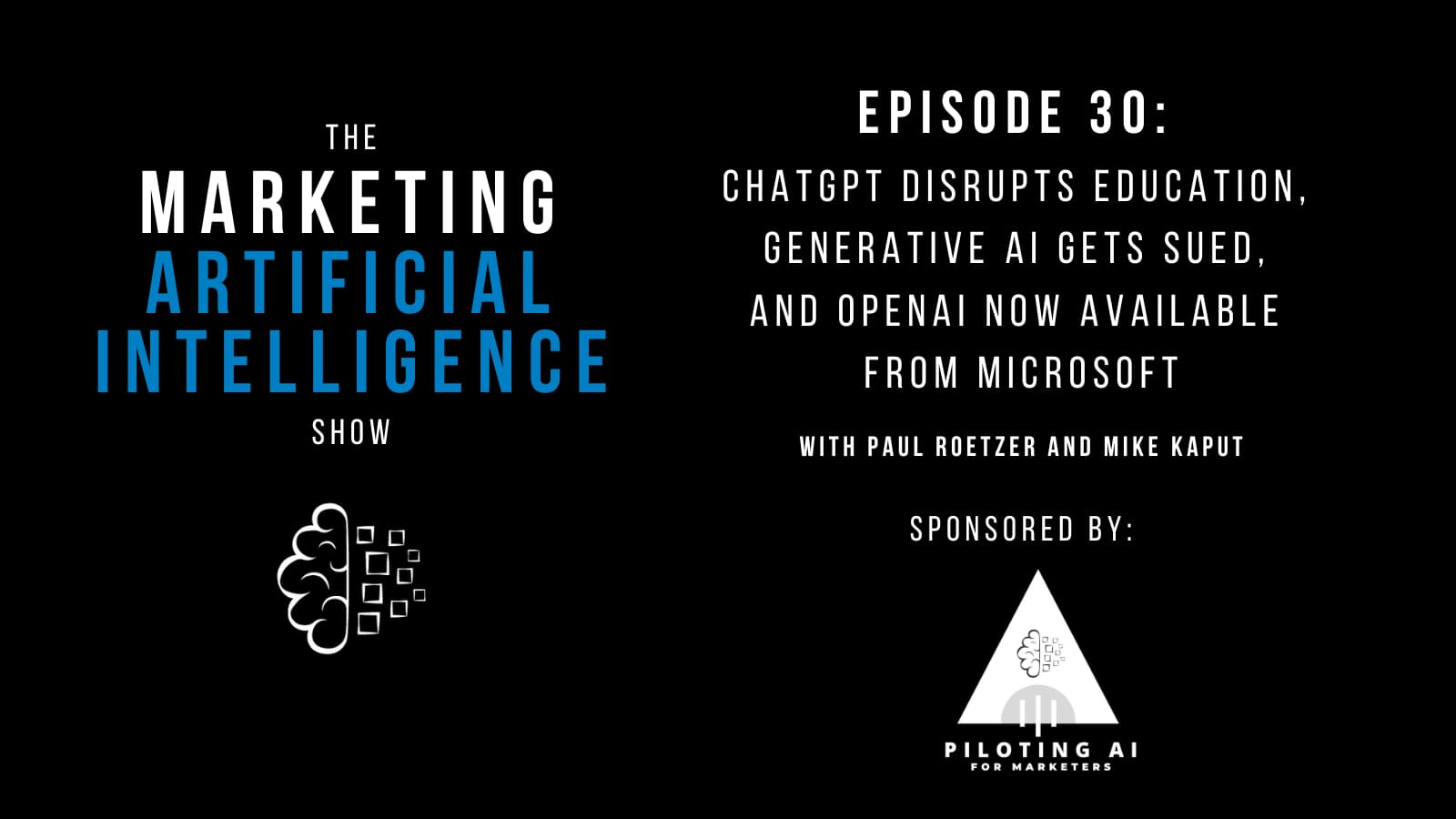 [The Marketing AI Show Episode 30]: ChatGPT Disrupts Education, Generative AI Gets Sued, and OpenAI Now Available from Microsoft