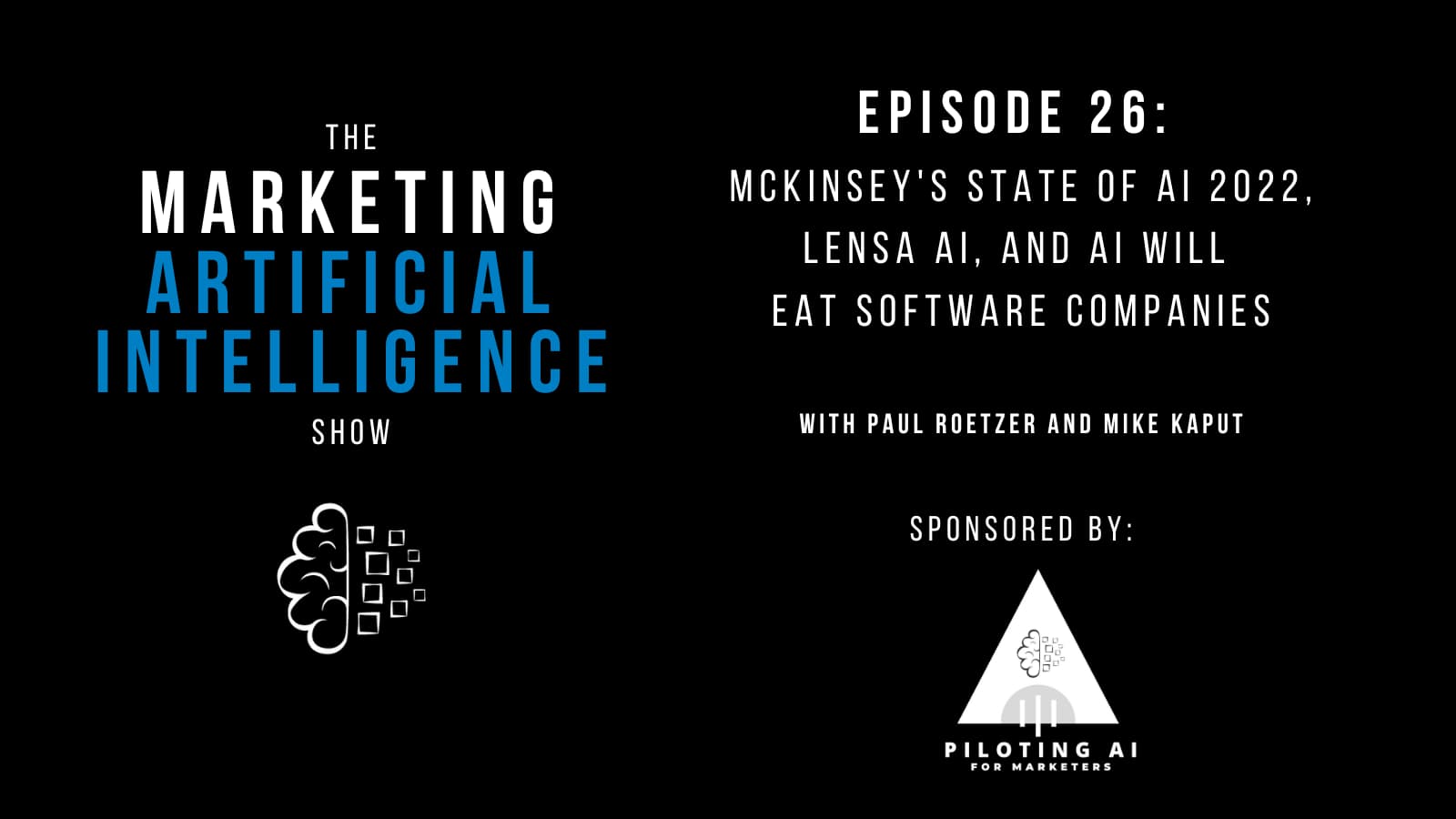 [Marketing AI Show Episode 26]: McKinsey's State of AI 2022, Lensa AI, and AI Will Eat Software Companies